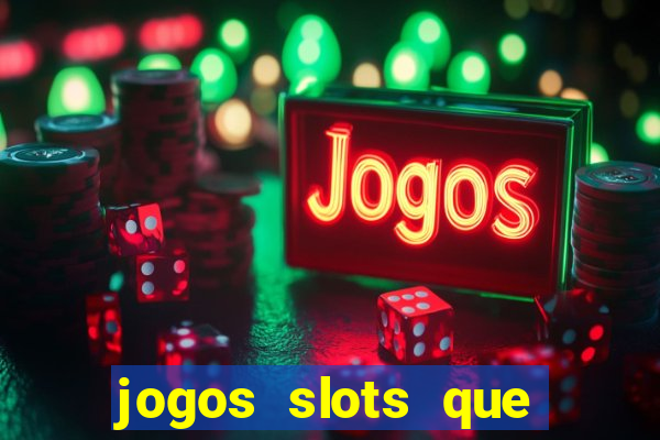 jogos slots que pagam no cadastro